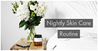 Nightly Skin Care Routine
