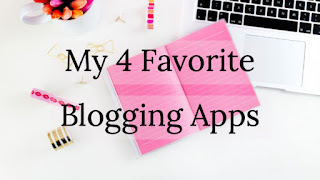 My 4 Favorite Blogging Apps