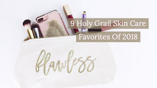 9 Holy Grail Skin Care Favorites Of 2018