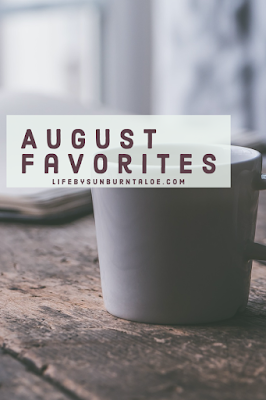 August Favorites